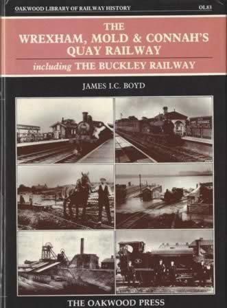 The Wrexham, Mold & Connah's Quay Railway, Including The Buckley Railway - OL83