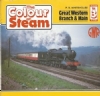 The Colour Of Steam: Volume 3 - Great Western Branch & Main